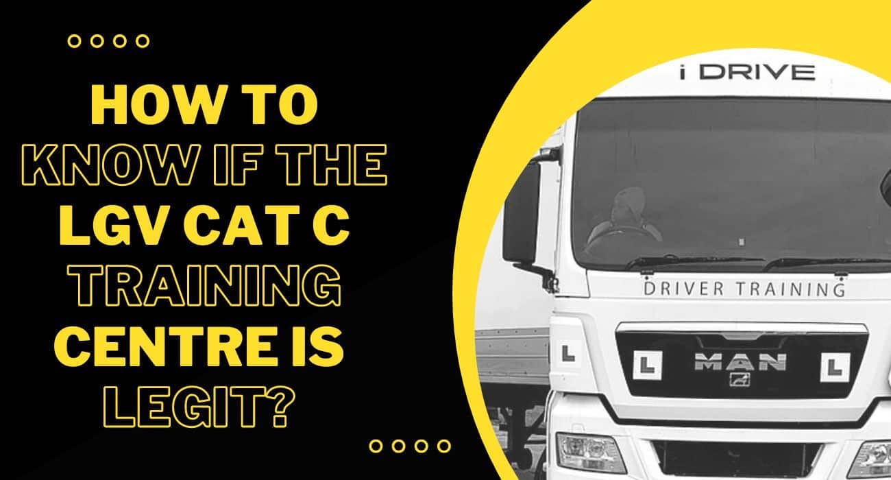 How To Know If The LGV CAT C Training Centre Is Legit?